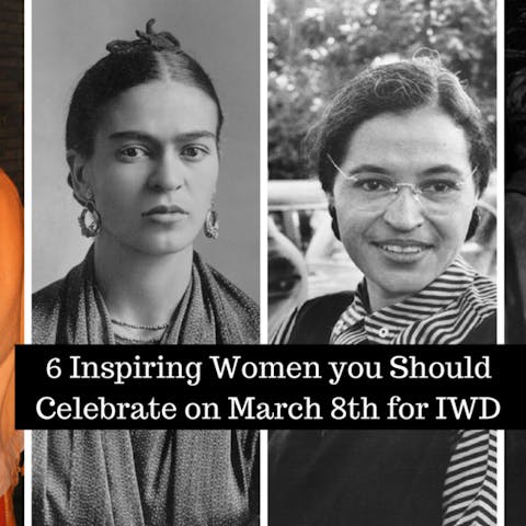 6 Inspiring Women you Should Celebrate on March 8th for IWD